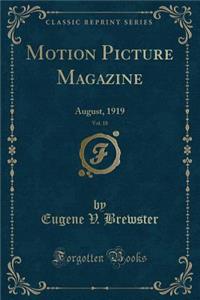 Motion Picture Magazine, Vol. 18: August, 1919 (Classic Reprint)