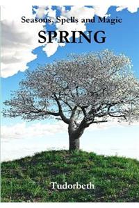 Seasons, Spells and Magic: Spring