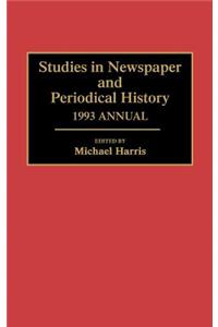 Studies in Newspaper and Periodical History, 1993 Annual