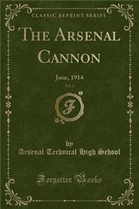 The Arsenal Cannon, Vol. 3: June, 1914 (Classic Reprint)