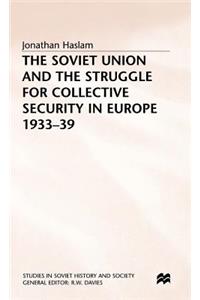 Soviet Union and the Struggle for Collective Security in Europe1933-39