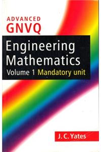 Advanced GNVQ Engineering Mathematics: Mandatory Unit v. 1