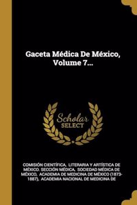 Gaceta Médica De México, Volume 7...