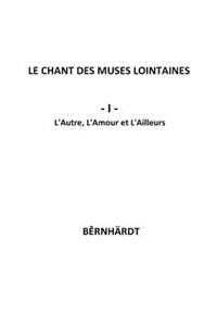Le chant des muses lointaines : L'Autre, L'Amour et l'Ailleurs