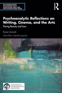 Psychoanalytic Reflections on Writing, Cinema and the Arts