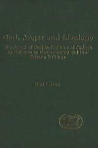 God, Anger and Ideology (The Library of Hebrew Bible/Old Testament Studies)