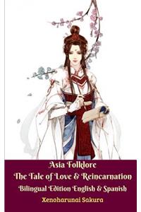 Asia Folklore The Tale of Love and Reincarnation Bilingual Edition English and Spanish