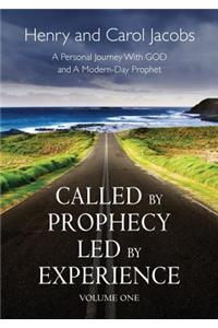 Called by Prophecy Led by Experience