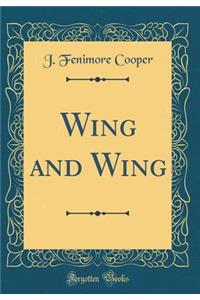 Wing and Wing (Classic Reprint)