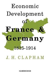 Economic Development of France and Germany 1815-1914