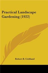 Practical Landscape Gardening (1922)