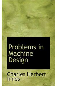 Problems in Machine Design