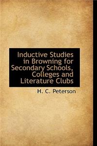 Inductive Studies in Browning for Secondary Schools, Colleges and Literature Clubs