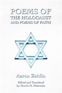 Poems of the Holocaust and Poems of Faith