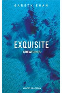 Exquisite Creatures