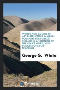 Manual for 4th- Year Grade, Including an Outline of the Year's Work, with ...