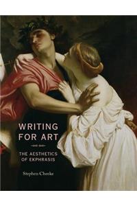 Writing for Art: The Aesthetics of Ekphrasis