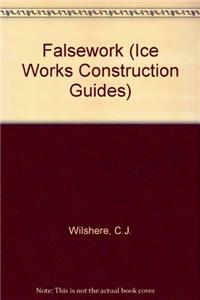 Falsework (Ice Works Construction Guides)