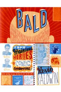 Bald!: From Hairless Heroes to Comic Combovers