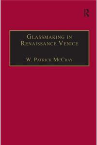 Glassmaking in Renaissance Venice