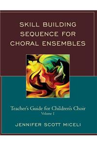 Skill Building Sequence for Choral Ensembles