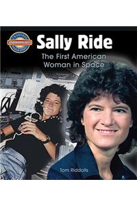 Sally Ride: The First American Woman in Space: The First American Woman in Space