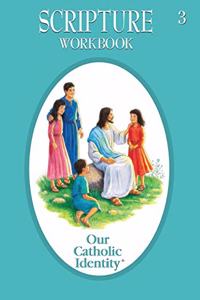 OUR CATHOLIC IDENTITY: GRADE 3 SCRIPTURE