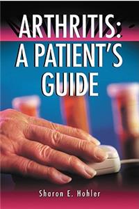 Arthritis: A Patient's Guide