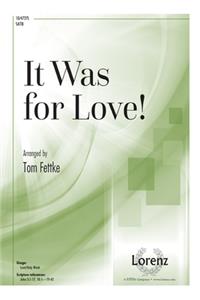 It Was for Love!