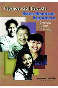 Psychosocial Aspects of the Asian-American Experience