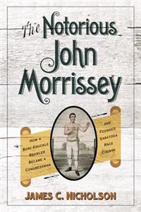 Notorious John Morrissey