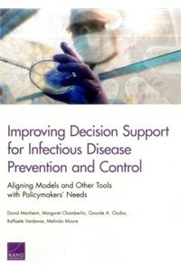 Improving Decision Support for Infectious Disease Prevention and Control