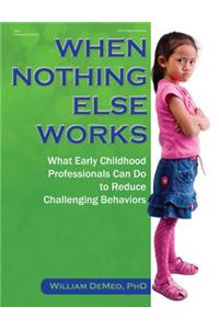 When Nothing Else Works