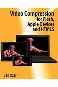 Video Compression for Flash, Apple Devices and Html5