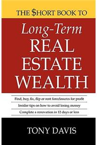 The $Hort Book to Long-Term Real Estate Wealth
