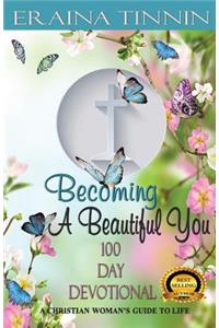 Becoming A Beautiful You 100 Day Devotional