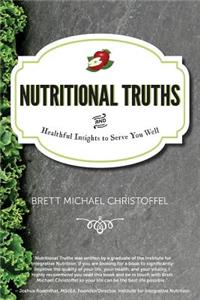Nutritional Truths: And Healthful Insights to Serve You Well