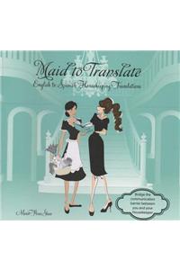 Maid to Translate