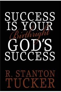 Success Is Your Birthright God's Success