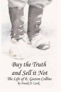 Buy the Truth and Sell It Not