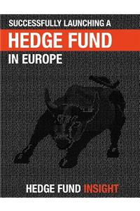 Successfully Launching A Hedge Fund In Europe