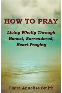 How to Pray