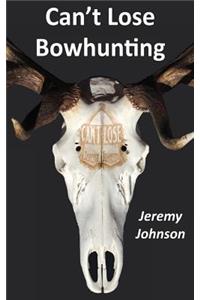 Can't Lose Bowhunting