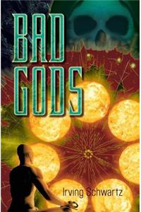 Bad Gods