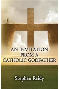An Invitation from a Catholic Godfather