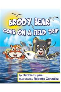 Brody Bear Goes on a Field Trip