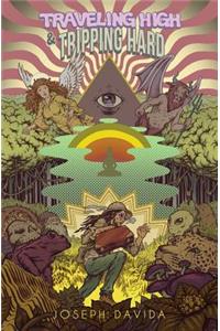 Traveling High and Tripping Hard