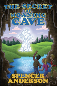 The Secret of the Moaning Cave