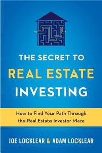 The Secret to Real Estate Investing