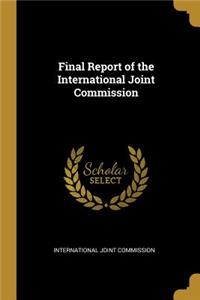 Final Report of the International Joint Commission